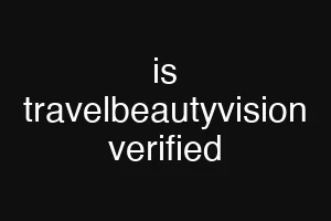 is travelbeautyvision verified